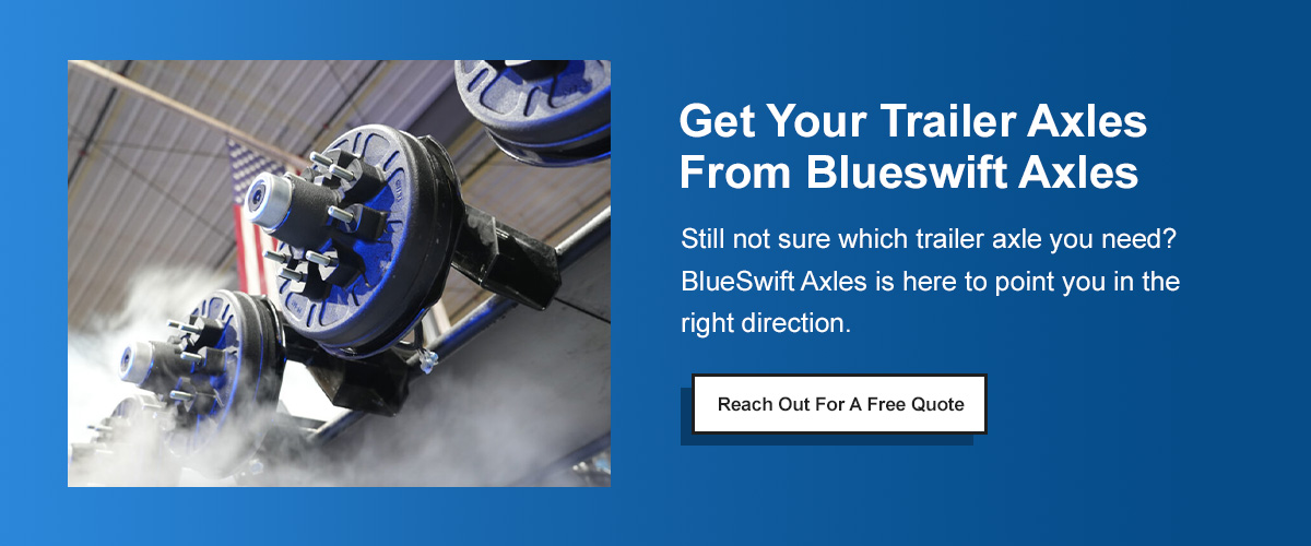 Get Your Trailer Axles From Blueswift Axles