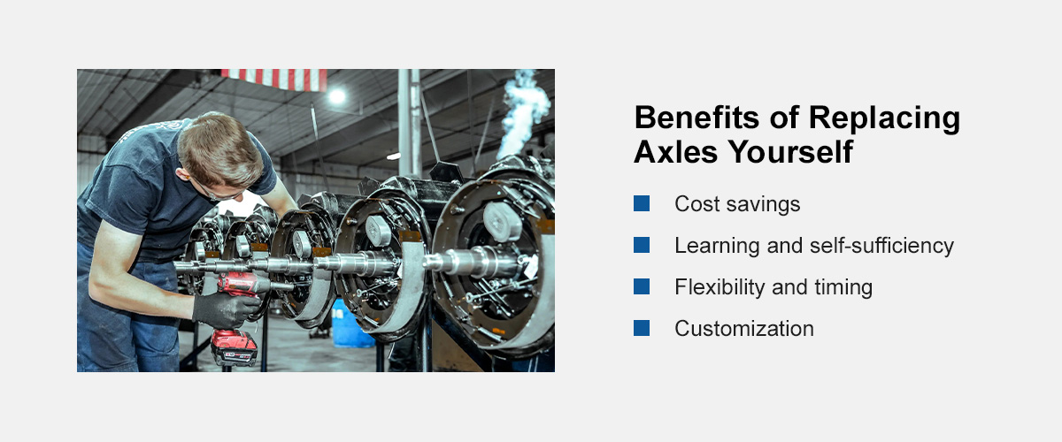 Benefits of Replacing Axles Yourself