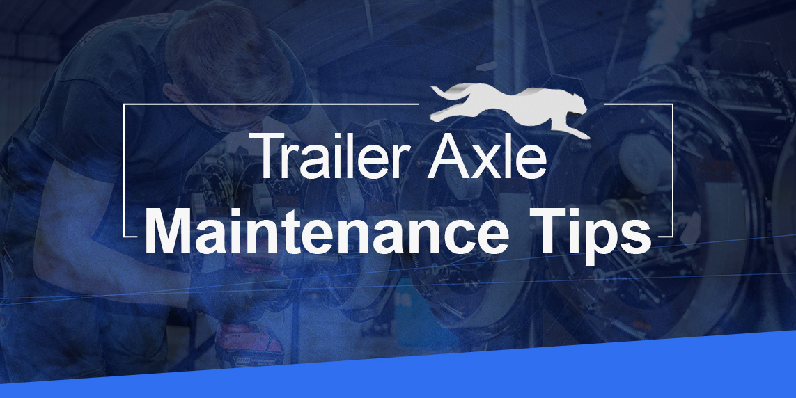 Trailer Axle Maintenance Tips
