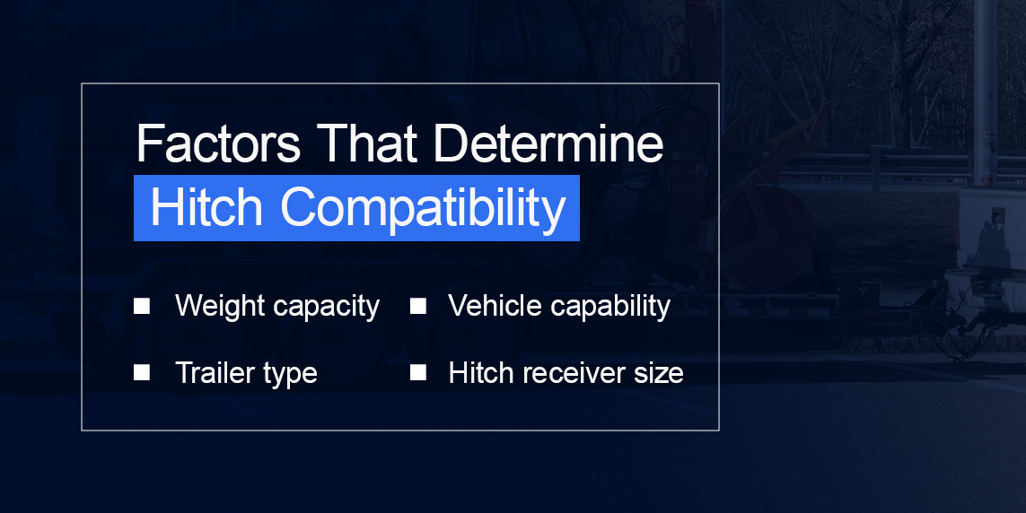 Factors That Determine Hitch Compatibility